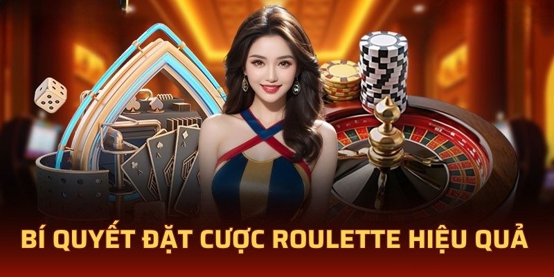 Bí quyết đặt cược roulette hiệu quả