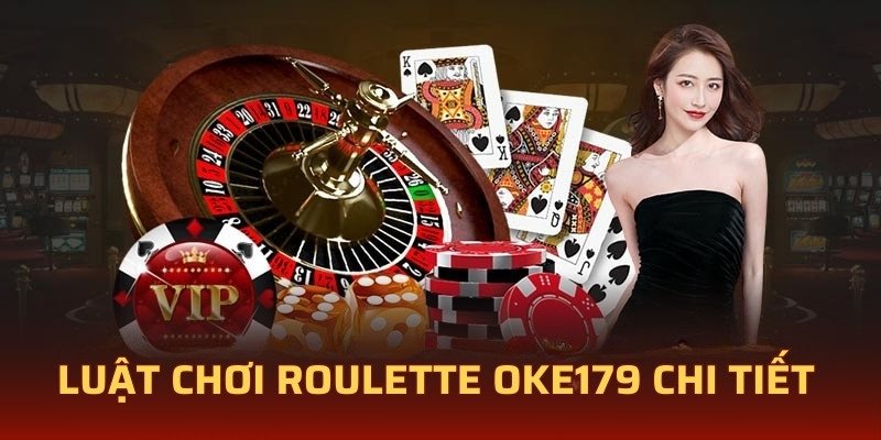 Luật chơi roulette OKE179 chi tiết